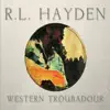 R. L. Hayden - Western Troubadour